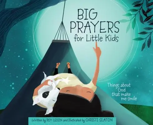 Grandes oraciones para niños pequeños: Cosas de Dios que me hacen sonreír - Big Prayers for Little Kids: Things about God That Make Me Smile