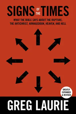 Señales de los tiempos: Lo que dice la Biblia sobre el Rapto, el Anticristo, el Armagedón, el Cielo y el Infierno - Signs of the Times: What the Bible Says about the Rapture, Anti-Christ, Armageddon, Heaven and Hell