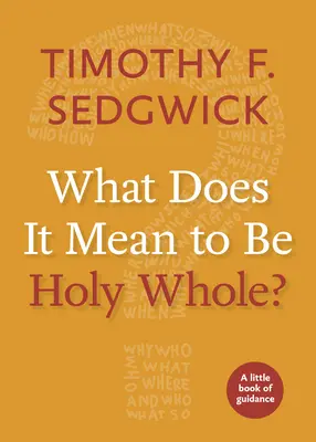 ¿Qué significa ser santo entero? - What Does It Mean to Be Holy Whole?