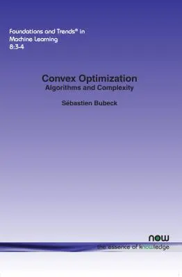 Optimización convexa: Algoritmos y complejidad - Convex Optimization: Algorithms and Complexity