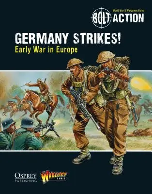 Bolt Action: Alemania ataca Guerra temprana en Europa - Bolt Action: Germany Strikes!: Early War in Europe