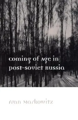 La mayoría de edad en la Rusia postsoviética - Coming of Age in Post-Soviet Russia