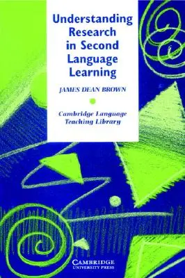 Comprender la investigación en el aprendizaje de segundas lenguas: Guía del profesor sobre estadística y diseño de la investigación - Understanding Research in Second Language Learning: A Teacher's Guide to Statistics and Research Design