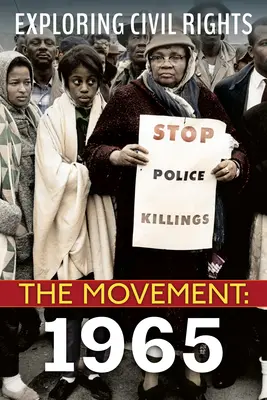 Explorando los derechos civiles: El Movimiento: 1965 - Exploring Civil Rights: The Movement: 1965