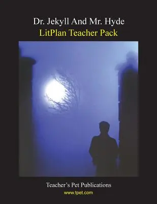 Litplan Teacher Pack: El Dr. Jekyll y Mr. Hyde - Litplan Teacher Pack: Dr. Jekyll and Mr. Hyde