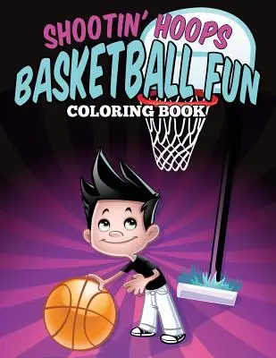 Shootin' Hoops - Libro para colorear Basketball Fun - Shootin' Hoops - Basketball Fun Coloring Book