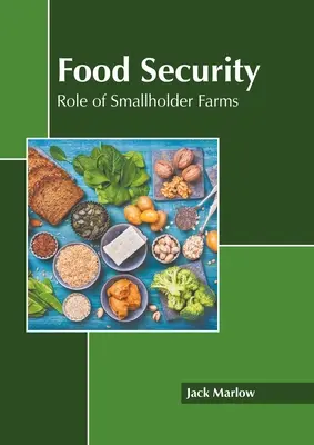 Seguridad alimentaria: El papel de las pequeñas explotaciones agrícolas - Food Security: Role of Smallholder Farms