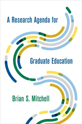 Una agenda de investigación para la educación de posgrado - A Research Agenda for Graduate Education