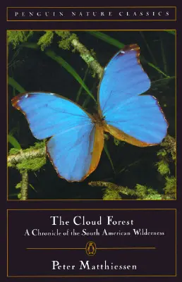 Bosque de nubes: Crónica de la selva sudamericana - Cloud Forest: A Chronicle of the South American Wilderness