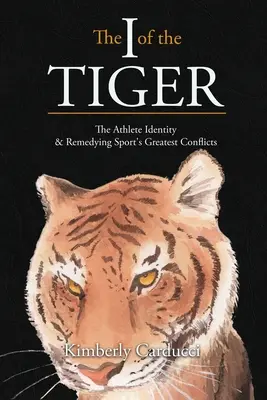 La I del Tigre: La identidad del deportista y la solución de los mayores conflictos del deporte - The I of the Tiger: The Athlete Identity and Remedying Sport's Greatest Conflicts