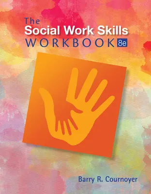 El cuaderno de habilidades para el trabajo social - The Social Work Skills Workbook