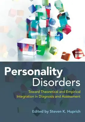 Trastornos de la personalidad: Hacia la integración teórica y empírica en el diagnóstico y la evaluación - Personality Disorders: Toward Theoretical and Empirical Integration in Diagnosis and Assessment