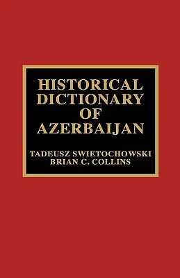 Diccionario histórico de Azerbaiyán - Historical Dictionary of Azerbaijan