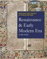 Defining Documents in World History: Renaissance & Early Modern Era, 1308-1600: La compra en papel incluye acceso gratuito en línea - Defining Documents in World History: Renaissance & Early Modern Era, 1308-1600: Print Purchase Includes Free Online Access