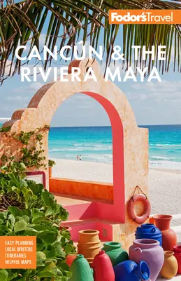 Fodor's Cancún y la Riviera Maya: Con Tulum, Cozumel y lo mejor de Yucatán - Fodor's Cancn & the Riviera Maya: With Tulum, Cozumel, and the Best of the Yucatn