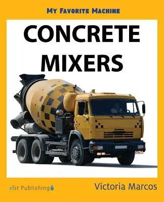 Mi máquina favorita Hormigoneras - My Favorite Machine: Concrete Mixers