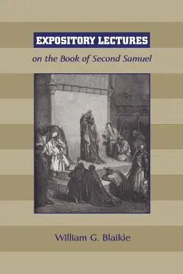 Lecturas expositivas sobre el libro de Segundo Samuel - Expository Lectures on the Book of Second Samuel