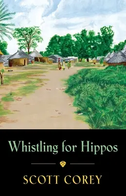 Silbando por hipopótamos: Memorias de la vida en África Occidental - Whistling for Hippos: A memoir of life in West Africa