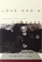 El amor tenía brújula: Diarios y poesía - Love Had a Compass: Journals and Poetry