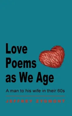 Poemas de amor a medida que envejecemos - Love Poems as We Age