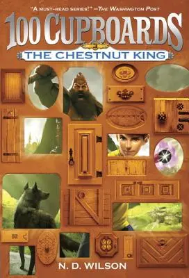 El rey de las castañas (100 armarios, libro 3) - The Chestnut King (100 Cupboards Book 3)