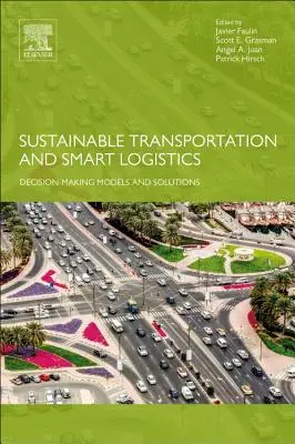 Transporte sostenible y logística inteligente: Modelos de toma de decisiones y soluciones - Sustainable Transportation and Smart Logistics: Decision-Making Models and Solutions