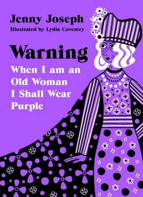 Advertencia: Cuando Sea Anciana Vestiré De Morado - Warning: When I Am an Old Woman I Shall Wear Purple