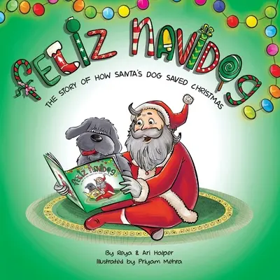 Feliz Navidog: La historia de cómo el perro mascota de Papá Noel salvó la Navidad - Feliz Navidog: The Story of How Santa's Pet Dog Saved Christmas