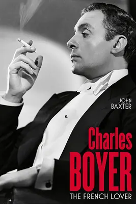 Charles Boyer El amante francés - Charles Boyer: The French Lover