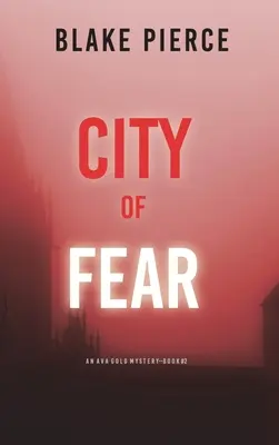 La ciudad del miedo: Un misterio de Ava Gold (Libro 2) - City of Fear: An Ava Gold Mystery (Book 2)