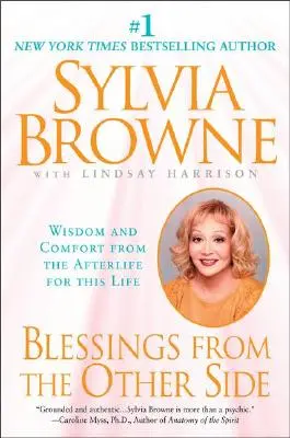 Bendiciones del otro lado: Sabiduría y consuelo del más allá para esta vida - Blessings from the Other Side: Wisdom and Comfort from the Afterlife for This Life