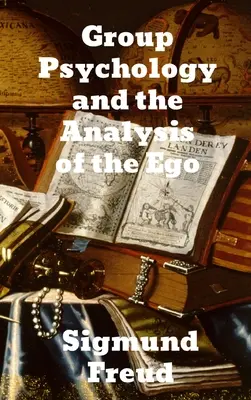 Psicología de grupo y análisis del yo - Group Psychology and The Analysis of The Ego