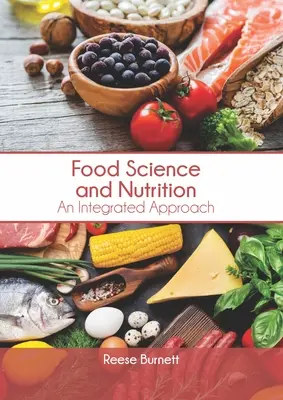 Ciencia de los alimentos y nutrición: Un enfoque integrado - Food Science and Nutrition: An Integrated Approach
