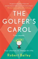 Golfer's Carol - Cuatro rondas. Cuatro lecciones que cambian la vida... - Golfer's Carol - Four rounds. Four life-changing lessons...