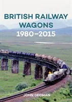 Vagones ferroviarios británicos 1980-2015 - British Railway Wagons 1980-2015