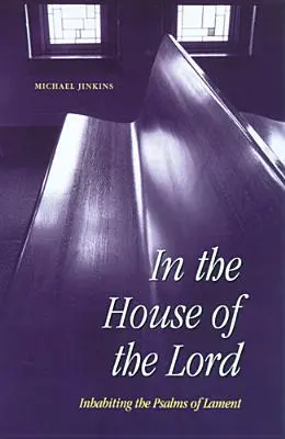 En la casa del Señor: Habitar los Salmos de Lamento - In the House of the Lord: Inhabiting the Psalms of Lament