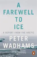 Adiós al hielo - Un informe desde el Ártico - Farewell to Ice - A Report from the Arctic