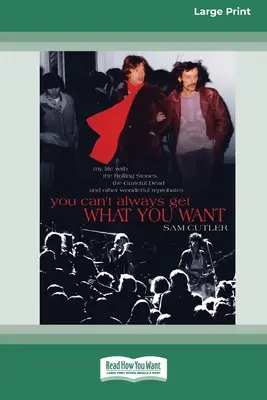 No siempre puedes conseguir lo que quieres: Mi vida con los Rolling Stones, los Grateful Dead y otros maravillosos reprobados - You Can't Always Get What You Want: My Life with the Rolling Stones, the Grateful Dead and Other Wonderful Reprobates