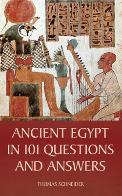 El Antiguo Egipto en 101 Preguntas y Respuestas - Ancient Egypt in 101 Questions and Answers