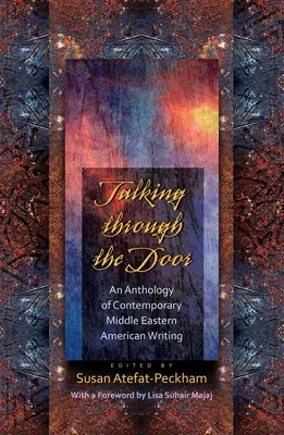 Hablar a través de la puerta: Una antología de la literatura contemporánea de Oriente Medio - Talking Through the Door: An Anthology of Contemporary Middleeastern American Writing