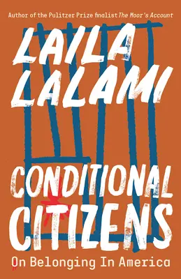 Ciudadanos condicionales: Sobre la pertenencia a Estados Unidos - Conditional Citizens: On Belonging in America