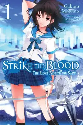 Strike the Blood, Vol. 1 (Novela Ligera): El Brazo Derecho del Santo - Strike the Blood, Vol. 1 (Light Novel): The Right Arm of the Saint