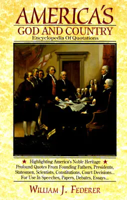 Enciclopedia de Citas de Dios y la Patria de América - America's God and Country Encyclopedia of Quotations