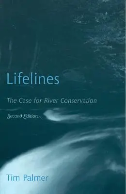 Líneas de vida: The Case for River Conservation, segunda edición - Lifelines: The Case for River Conservation, Second Edition