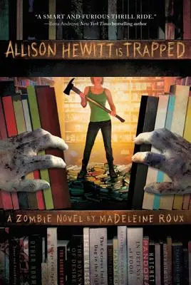 Allison Hewitt está atrapada: Una novela de zombis - Allison Hewitt Is Trapped: A Zombie Novel