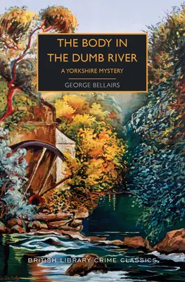 El cadáver del río Dumb: Un misterio de Yorkshire - The Body in the Dumb River: A Yorkshire Mystery