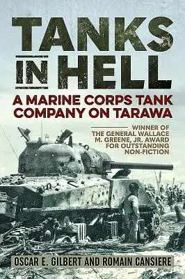 Tanques en el infierno: Una compañía de tanques del Cuerpo de Marines en Tarawa - Tanks in Hell: A Marine Corps Tank Company on Tarawa