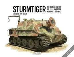 Sturmtiger: La historia de combate de las compañías Sturmmoerser 1000-1002 - Sturmtiger: The Combat History of Sturmmoerser Kompanies 1000-1002