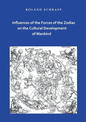 Influencia de las Fuerzas del Zodiaco en el Desarrollo Cultural de la Humanidad - Influences of the Forces of the Zodiac on the Cultural Development of Mankind