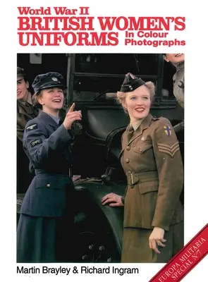 Uniformes femeninos británicos de la Segunda Guerra Mundial en fotografías en color - World War II British Women's Uniforms in Colour Photographs